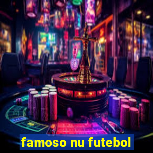 famoso nu futebol